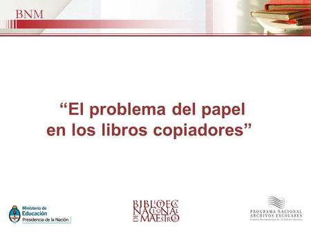“El problema del papel en los libros copiadores”.