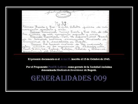 El presente documento es el inscrito el 15 de Octubre de 1945. El presente documento es el Aviso 33, inscrito el 15 de Octubre de 1945. Por el Proponente:
