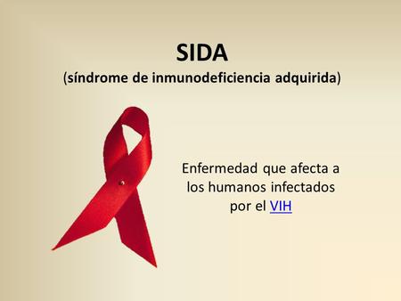 SIDA (síndrome de inmunodeficiencia adquirida)