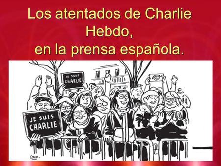 Los atentados de Charlie Hebdo, en la prensa española.