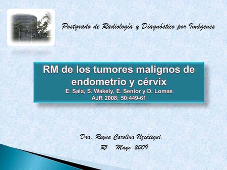 RM de los tumores malignos de endometrio y cérvix