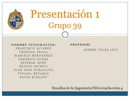 Presentación 1 Grupo 39 Andrés Vélez Levy