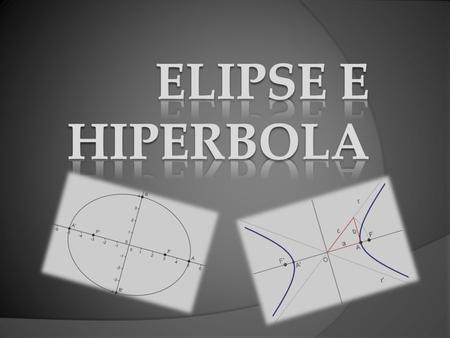 ELIPSE E HIPERBOLA.
