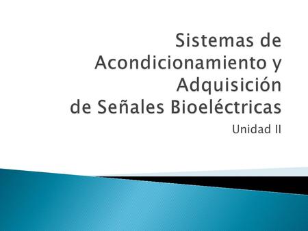 Sistemas de Acondicionamiento y Adquisición de Señales Bioeléctricas