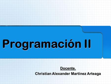 Docente. Christian Alexander Martínez Arteaga