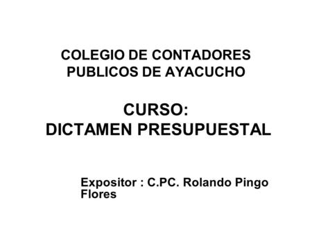 Expositor : C.PC. Rolando Pingo Flores