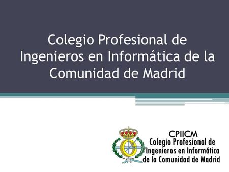 Colegio Profesional de Ingenieros en Informática de la Comunidad de Madrid.
