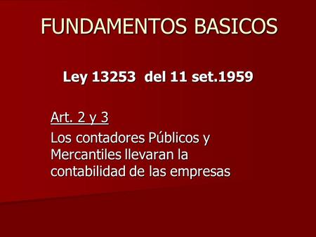 FUNDAMENTOS BASICOS Ley del 11 set.1959 Art. 2 y 3