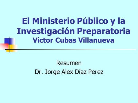 Resumen Dr. Jorge Alex Díaz Perez