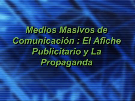 MEDIOS MASIVOS DE COMUNICACIÓN