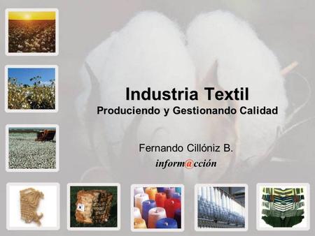 Industria Textil Produciendo y Gestionando Calidad Fernando Cillóniz B.