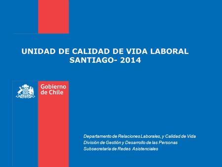 UNIDAD DE CALIDAD DE VIDA LABORAL SANTIAGO- 2014