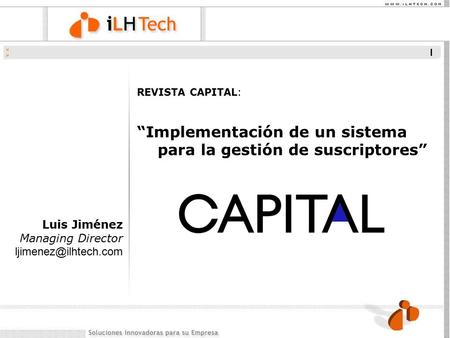 Luis Jiménez Managing Director REVISTA CAPITAL: “Implementación de un sistema para la gestión de suscriptores”