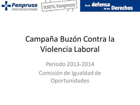 Campaña Buzón Contra la Violencia Laboral Periodo 2013-2014 Comisión de Igualdad de Oportunidades.