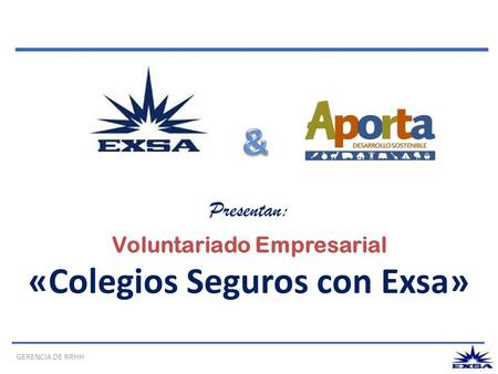 Presentan: Voluntariado Empresarial «Colegios Seguros con Exsa»