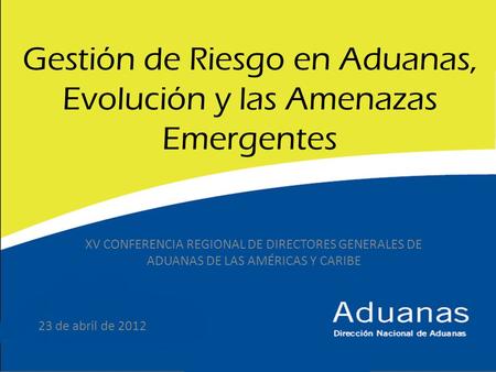 Gestión de Riesgo en Aduanas, Evolución y las Amenazas Emergentes