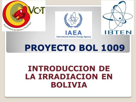INTRODUCCION DE LA IRRADIACION EN BOLIVIA
