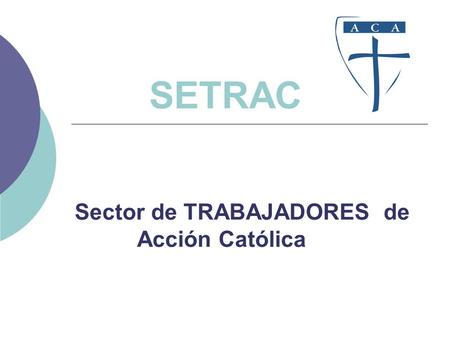 SETRAC Sector de TRABAJADORES de Acción Católica.