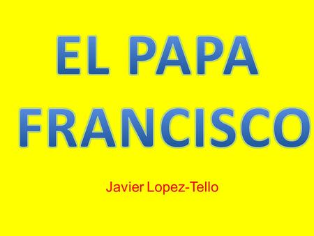 Javier Lopez-Tello. Cosas básicas El cardenal Jorge Mario Bergoglio, S.I., arzobispo de Buenos Aires (Argentina), nació en Buenos Aires el 17 de diciembre.