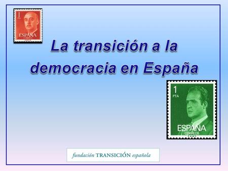 La transición a la democracia en España.