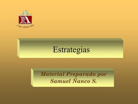 Estrategias Material Preparado por Samuel Ñanco S.