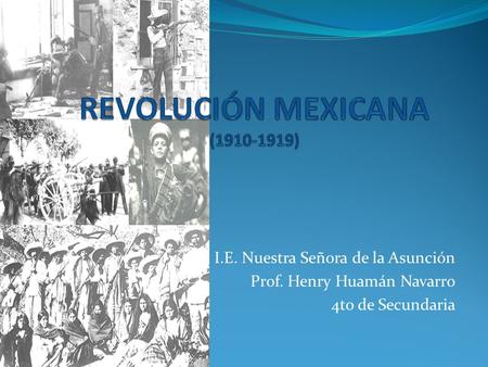 REVOLUCIÓN MEXICANA ( )