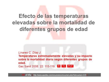 Efecto de las temperaturas elevadas sobre la mortalidad de diferentes grupos de edad Linares C, Díaz J. Temperaturas extremadamente elevadas y su impacto.