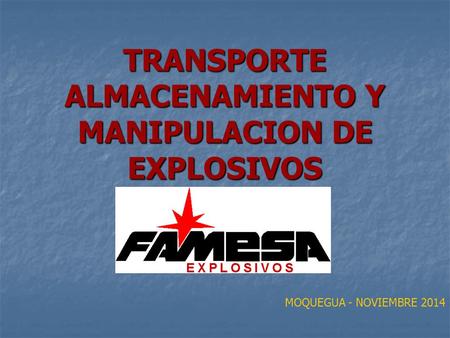 TRANSPORTE ALMACENAMIENTO Y MANIPULACION DE EXPLOSIVOS