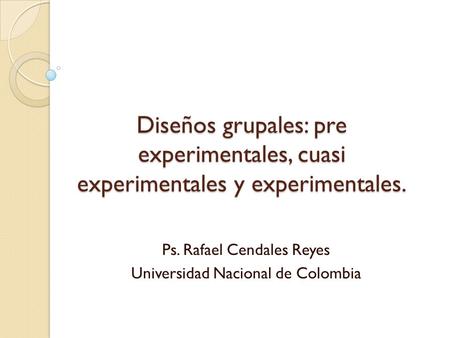 Ps. Rafael Cendales Reyes Universidad Nacional de Colombia