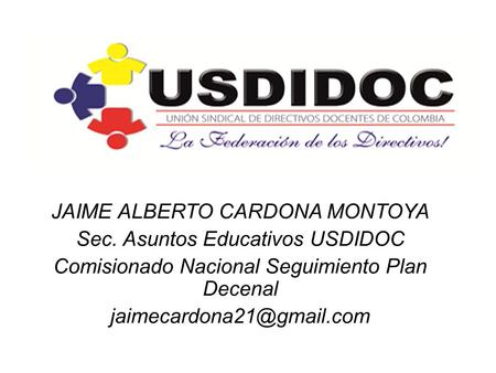 JAIME ALBERTO CARDONA MONTOYA Sec. Asuntos Educativos USDIDOC