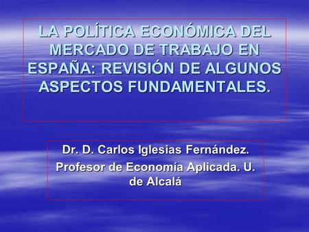 Dr. D. Carlos Iglesias Fernández.