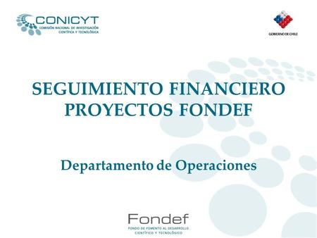 SEGUIMIENTO FINANCIERO PROYECTOS FONDEF