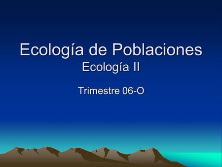 Ecología de Poblaciones Ecología II