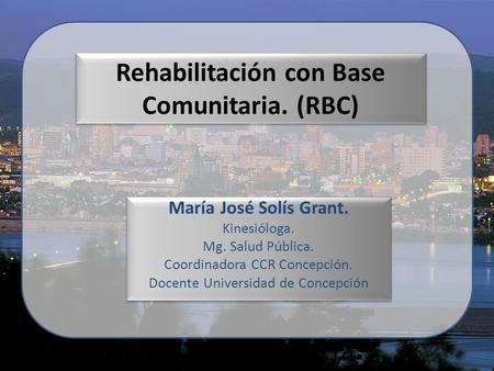 Rehabilitación con Base Comunitaria. (RBC)