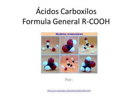 Ácidos Carboxilos Formula General R-COOH