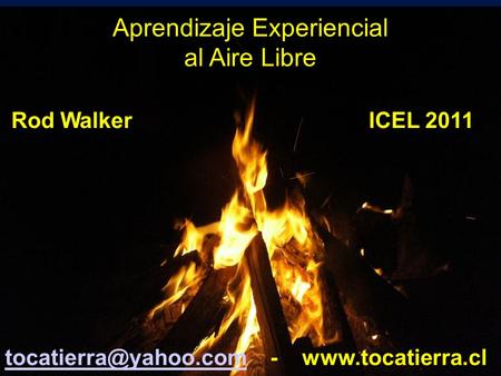 Aprendizaje Experiencial al Aire Libre Rod Walker ICEL 2011 -
