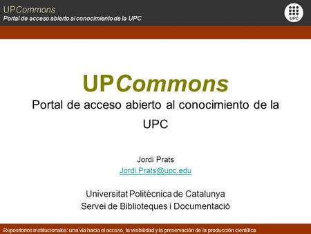 UPCommons Portal de acceso abierto al conocimiento de la UPC