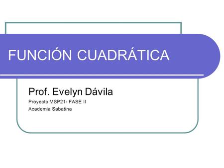 Prof. Evelyn Dávila Proyecto MSP21- FASE II Academia Sabatina