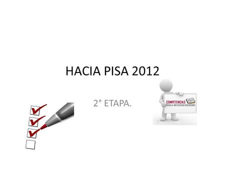 HACIA PISA 2012 2° ETAPA..