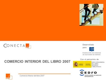 Comercio Interior del libro 2007 ( 0 ) COMERCIO INTERIOR DEL LIBRO 2007 DIRECCIÓN GENERAL DEL LIBRO, ARCHIVOS Y BIBLIOTECAS Desarrollado para Con el patrocinio.