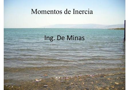 Momentos de Inercia Ing. De Minas.