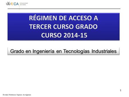 1 Escuela Politécnica Superior de Algeciras Grado en Ingeniería en Tecnologías Industriales.