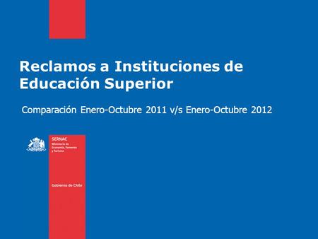 Reclamos a Instituciones de Educación Superior Comparación Enero-Octubre 2011 v/s Enero-Octubre 2012.