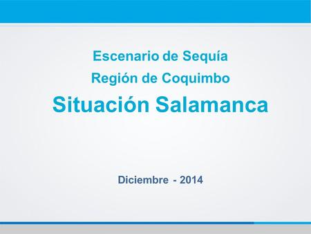 Situación Salamanca Escenario de Sequía Región de Coquimbo