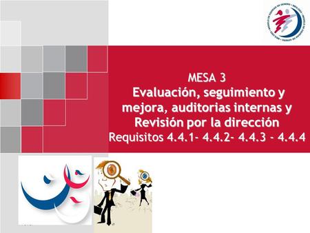 MESA 3 Evaluación, seguimiento y mejora, auditorias internas y Revisión por la dirección Requisitos 4.4.1- 4.4.2- 4.4.3 - 4.4.4 P1-01-07.