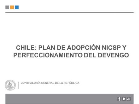 CHILE: PLAN DE ADOPCIÓN NICSP Y PERFECCIONAMIENTO DEl DEVENGO