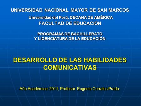 UNIVERSIDAD NACIONAL MAYOR DE SAN MARCOS Universidad del Perú, DECANA DE AMÉRICA FACULTAD DE EDUCACIÓN PROGRAMAS DE BACHILLERATO Y LICENCIATURA DE LA.