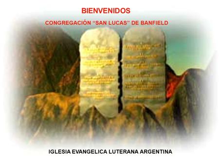 BIENVENIDOS CONGREGACIÓN “SAN LUCAS” DE BANFIELD IGLESIA EVANGELICA LUTERANA ARGENTINA.