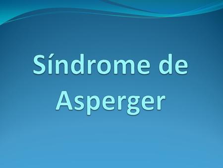 Síndrome de Asperger.