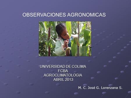 UNIVERSIDAD DE COLIMA FCBA AGROCLIMATOLOGIA ABRIL 2013